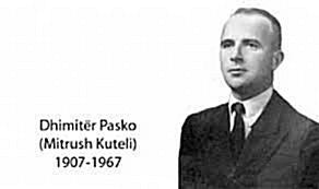 9 May 1967 died Dhimiter Pasko, or as it is known by the nickname Mitrush Kuteli